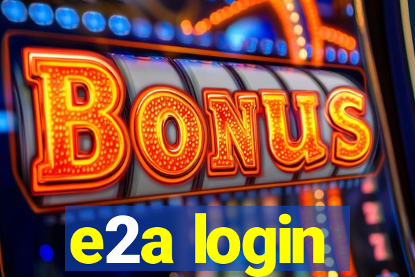 e2a login